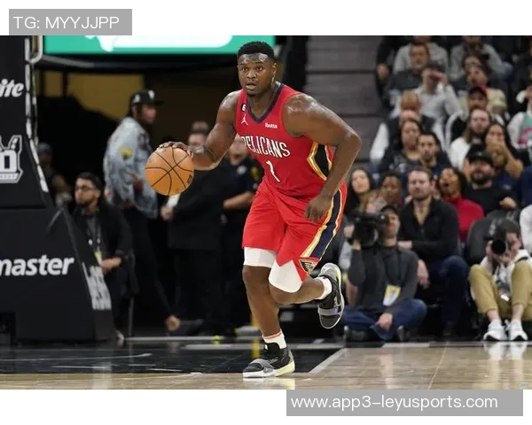 鹈鹕迎战东部第一锡安伤愈复出助力西部逆袭